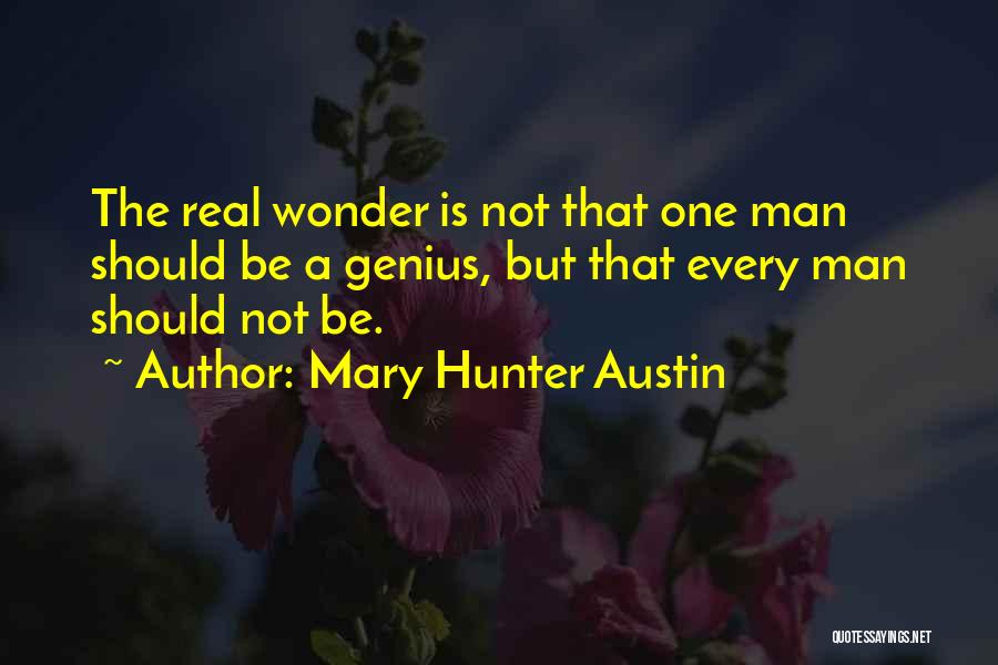 Mary Hunter Austin Quotes 2185380