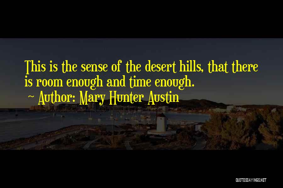 Mary Hunter Austin Quotes 472394