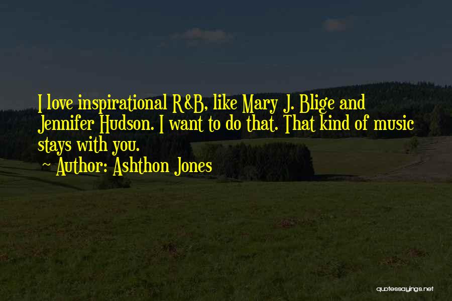 Mary J Blige Music Quotes By Ashthon Jones