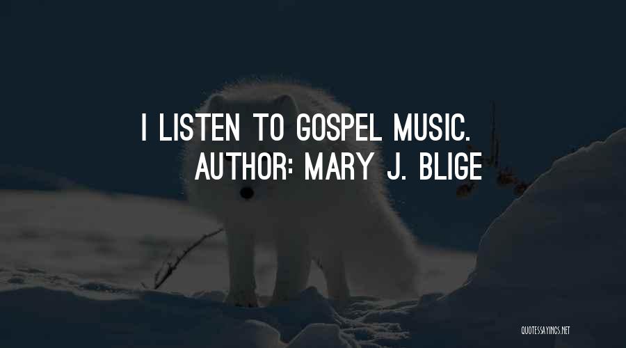 Mary J Blige Music Quotes By Mary J. Blige
