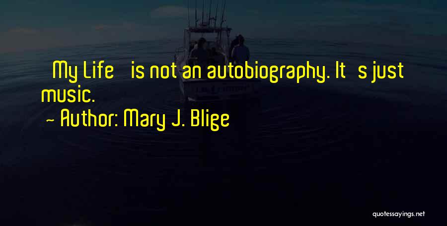 Mary J Blige Music Quotes By Mary J. Blige