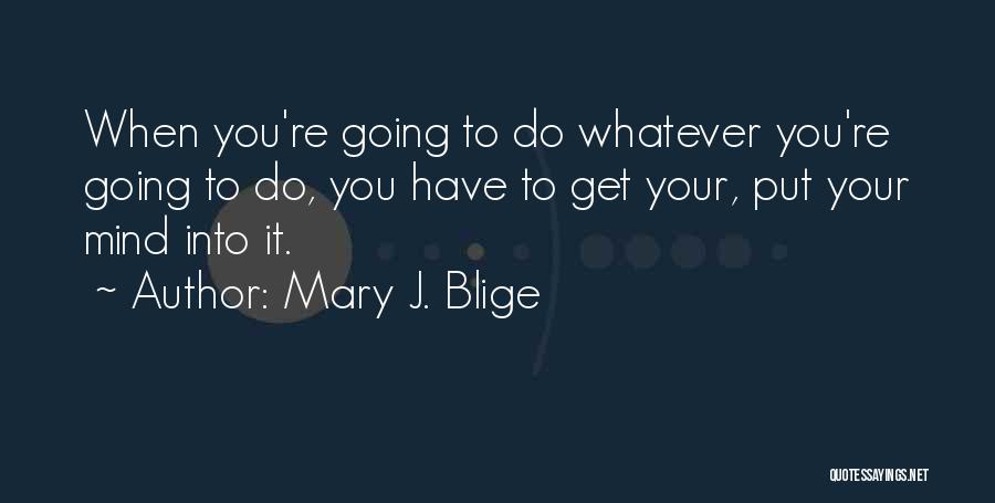 Mary J. Blige Quotes 1135500