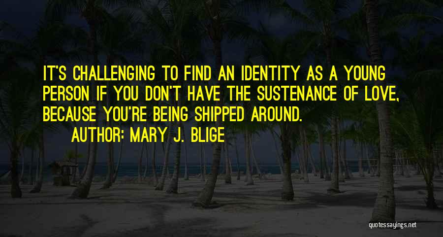 Mary J. Blige Quotes 1205543