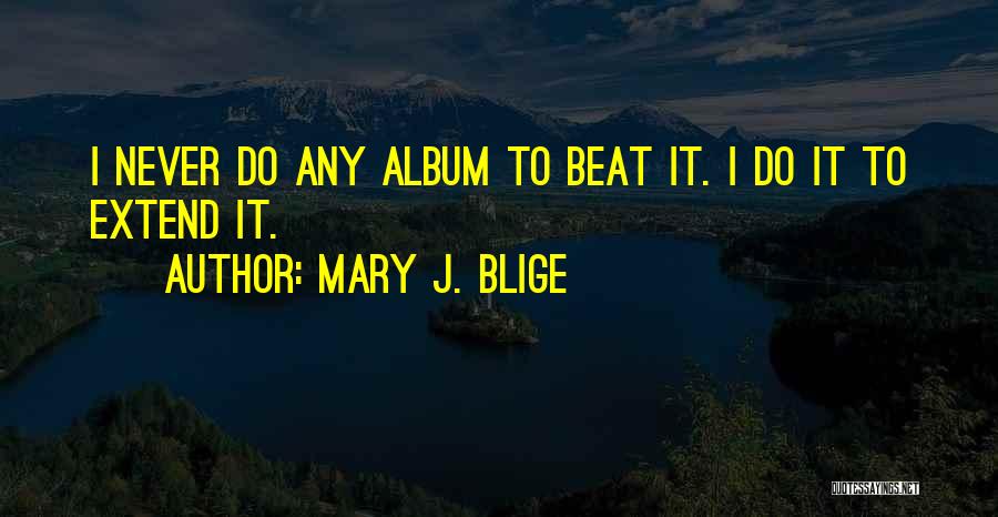 Mary J. Blige Quotes 1772085