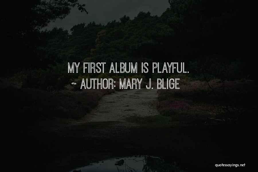 Mary J. Blige Quotes 356902