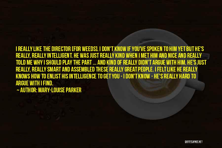 Mary J Weed Quotes By Mary-Louise Parker