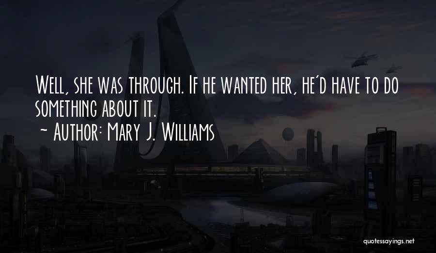 Mary J. Williams Quotes 1013999