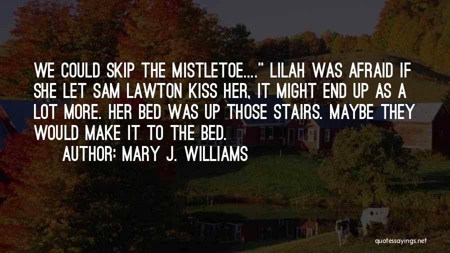 Mary J. Williams Quotes 1309103