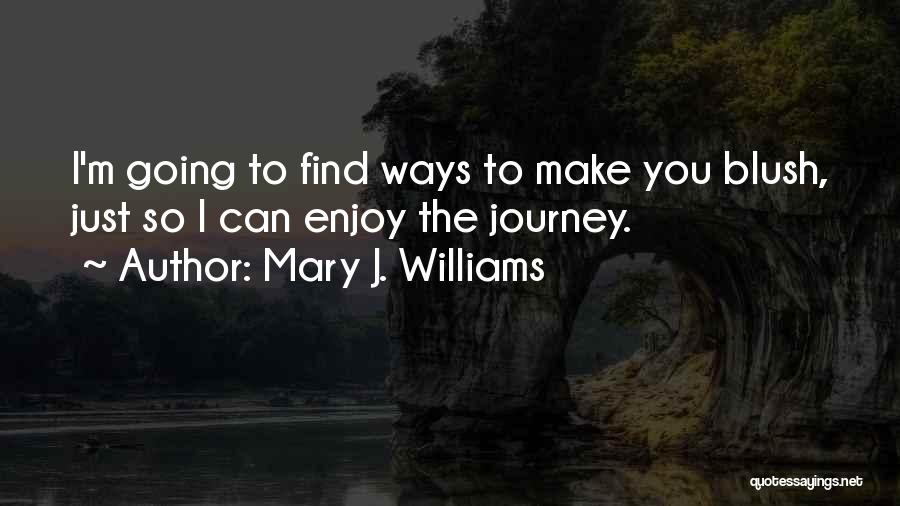 Mary J. Williams Quotes 1495503