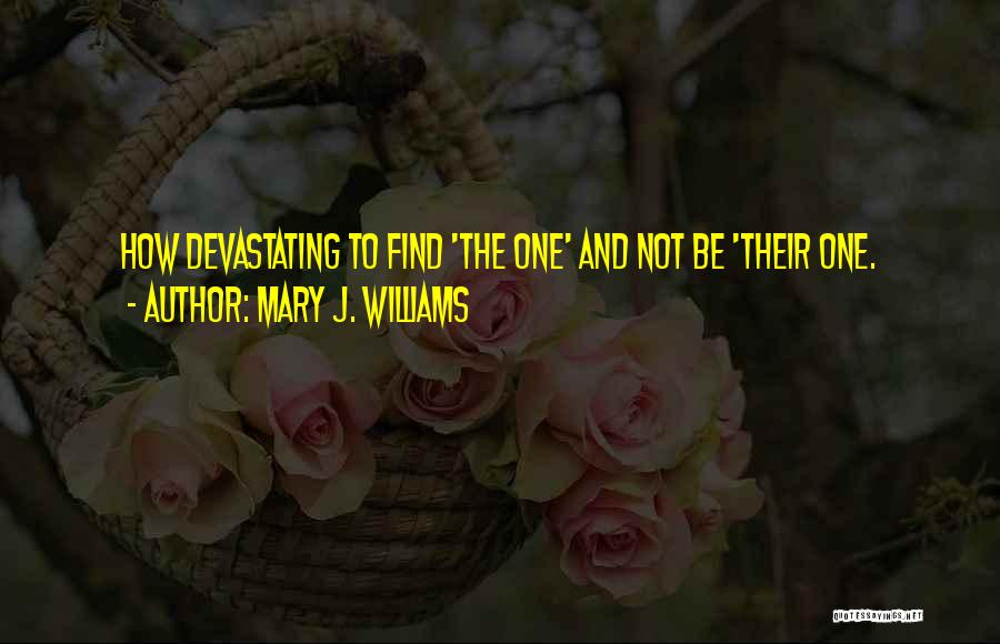 Mary J. Williams Quotes 913236