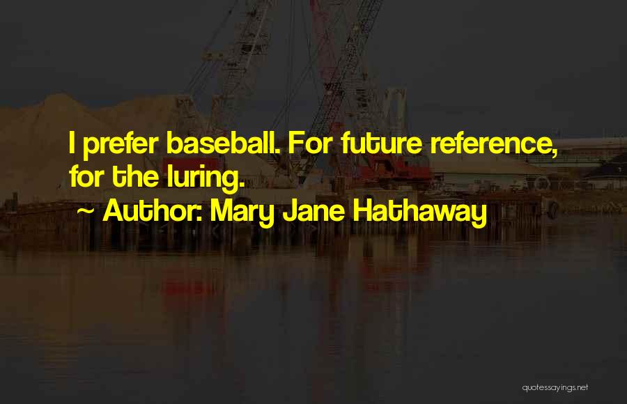 Mary Jane Hathaway Quotes 1501919