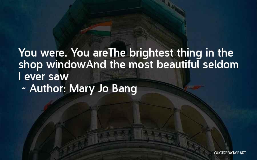Mary Jo Bang Quotes 1260500