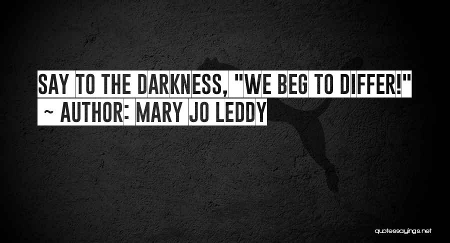 Mary Jo Leddy Quotes 438130