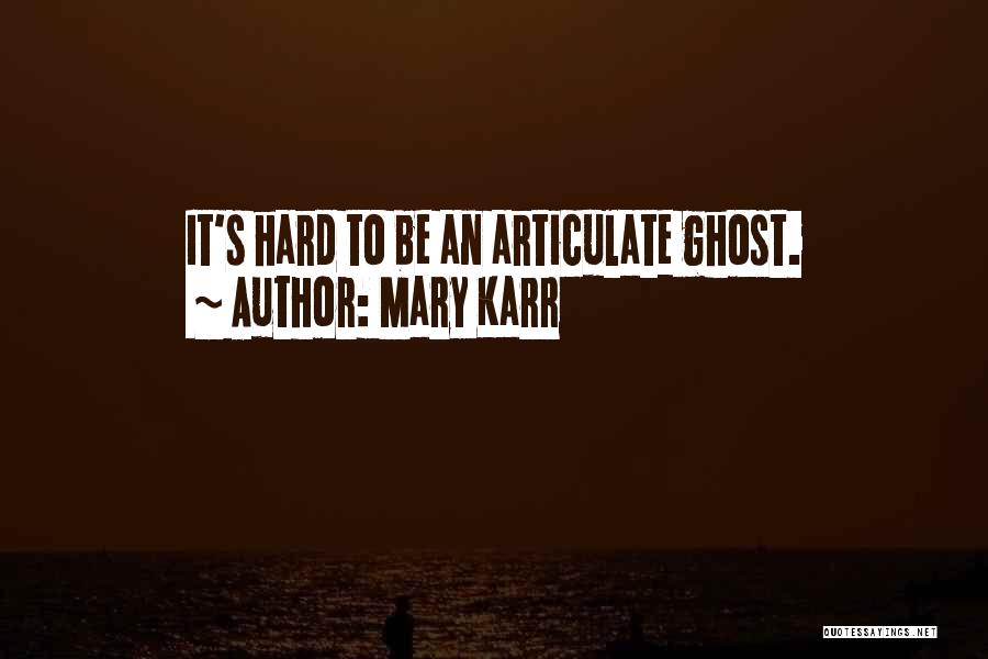 Mary Karr Quotes 2206733