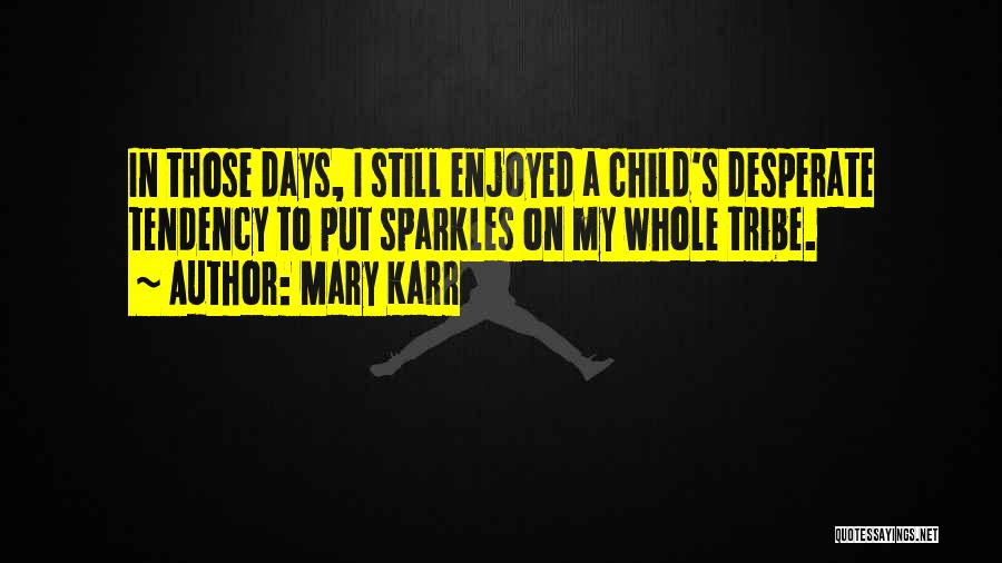 Mary Karr Quotes 522340
