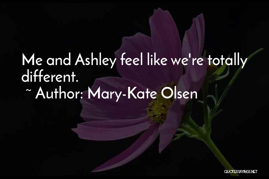 Mary Kate And Ashley Quotes By Mary-Kate Olsen