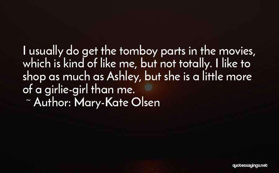 Mary Kate Ashley Olsen Quotes By Mary-Kate Olsen
