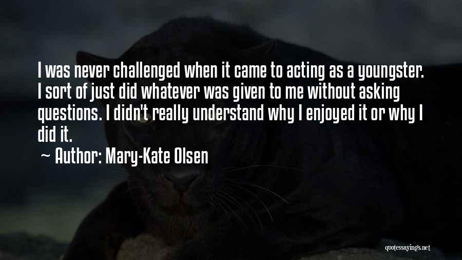 Mary-Kate Olsen Quotes 1442066