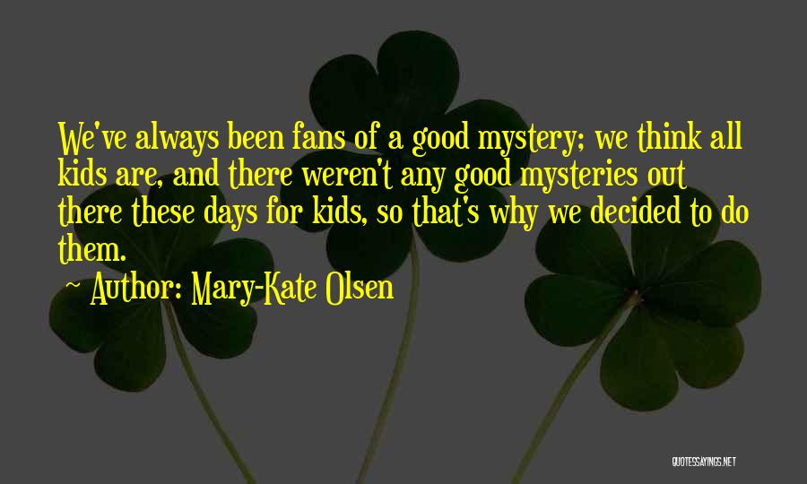 Mary-Kate Olsen Quotes 1656897 Mary-Kate Olsen Quotes 1656897