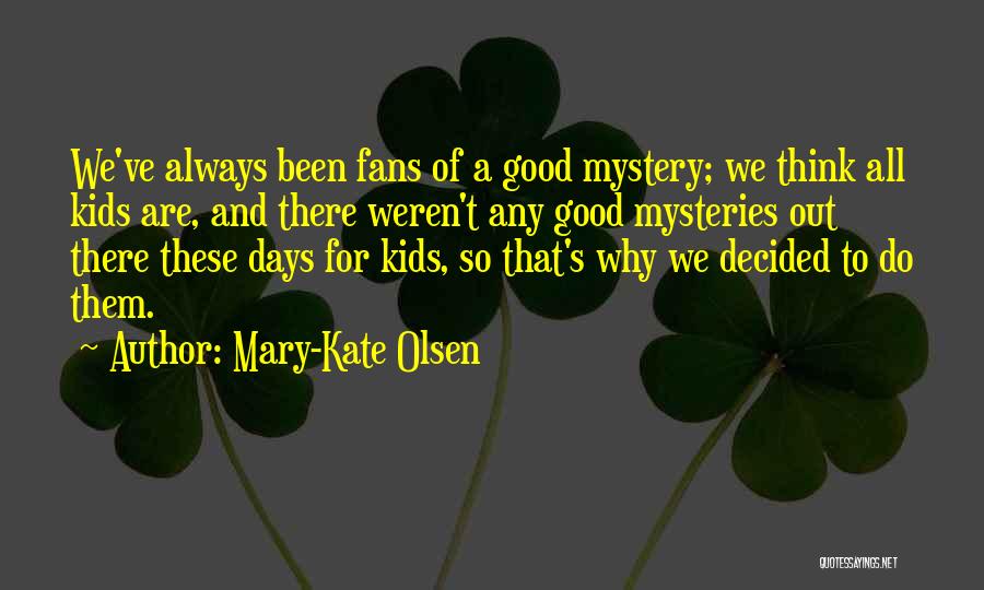 Mary-Kate Olsen Quotes 1656897