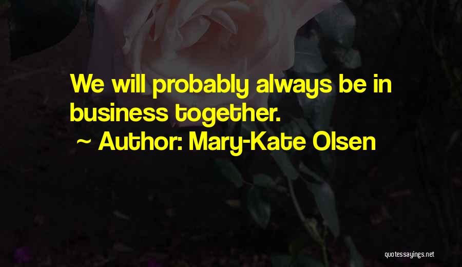 Mary-Kate Olsen Quotes 1734227