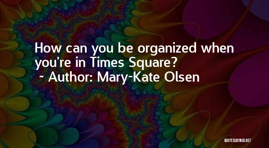 Mary-Kate Olsen Quotes 1909160