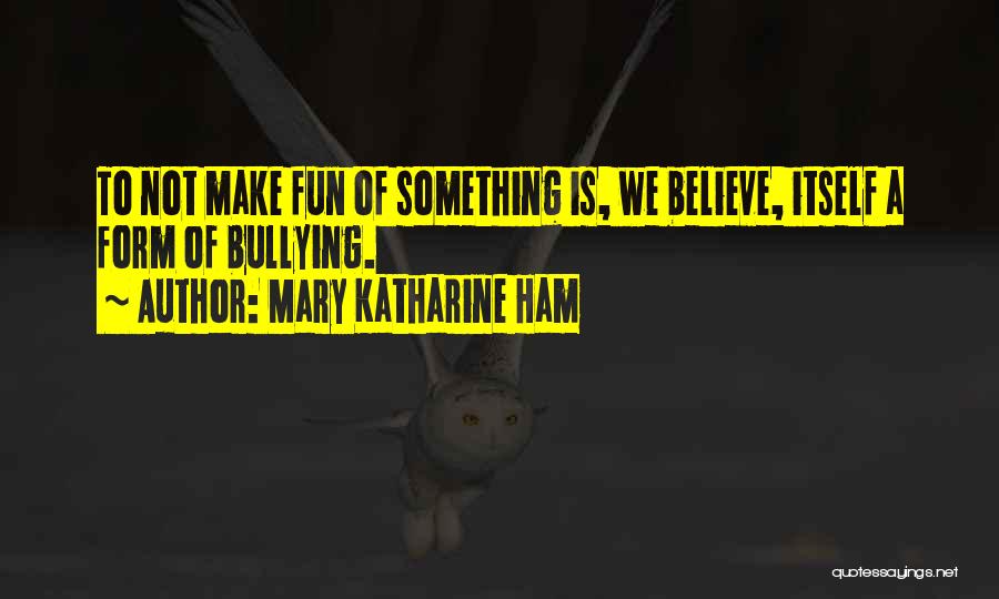 Mary Katharine Ham Quotes 1155161