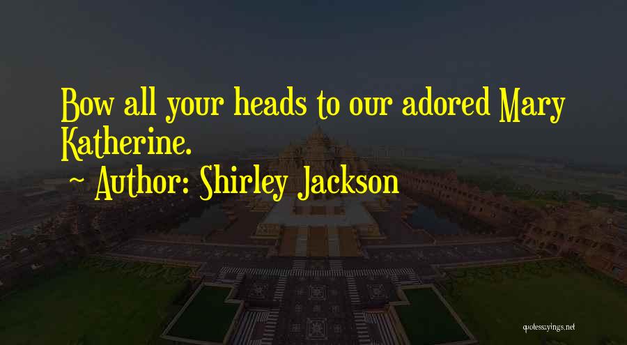 Mary Katherine Quotes By Shirley Jackson