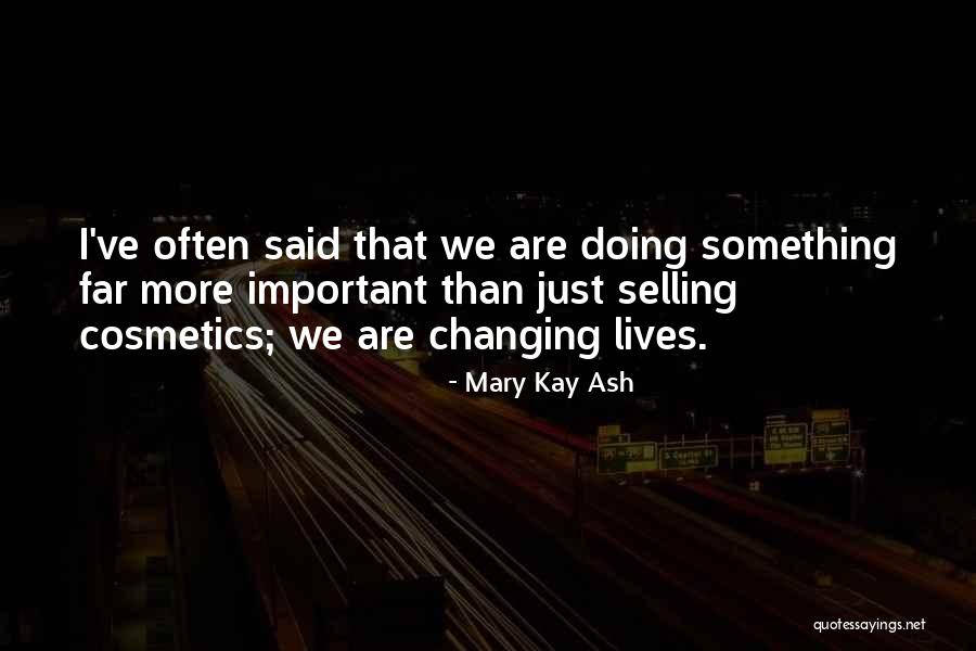 Mary Kay Cosmetics Quotes By Mary Kay Ash