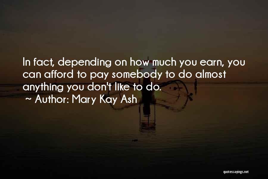 Mary Kay Quotes By Mary Kay Ash