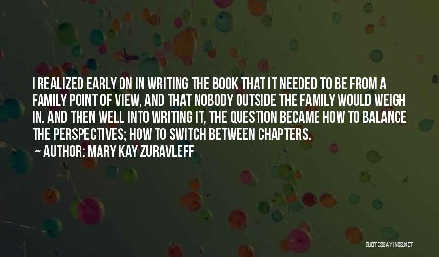 Mary Kay Zuravleff Quotes 104855