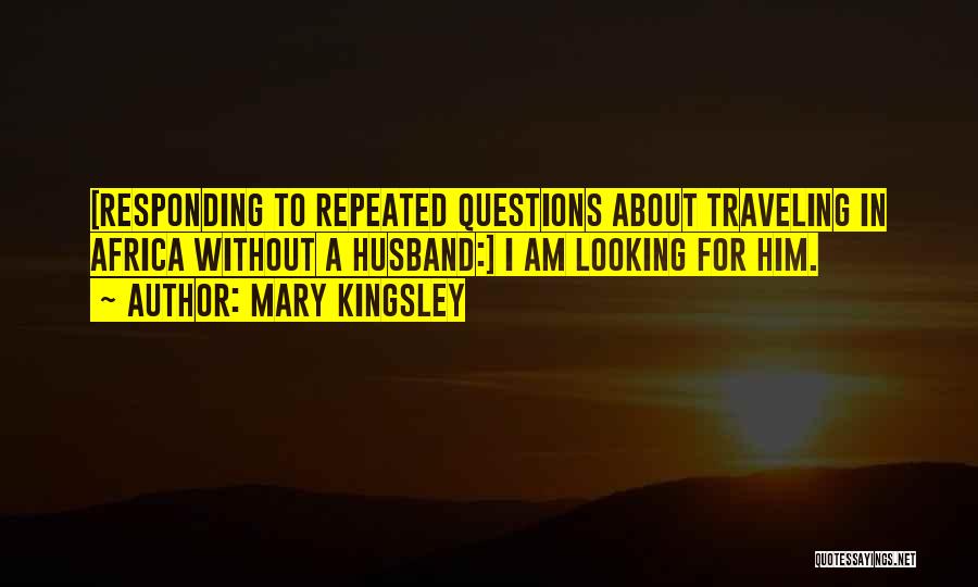 Mary Kingsley Quotes 649136