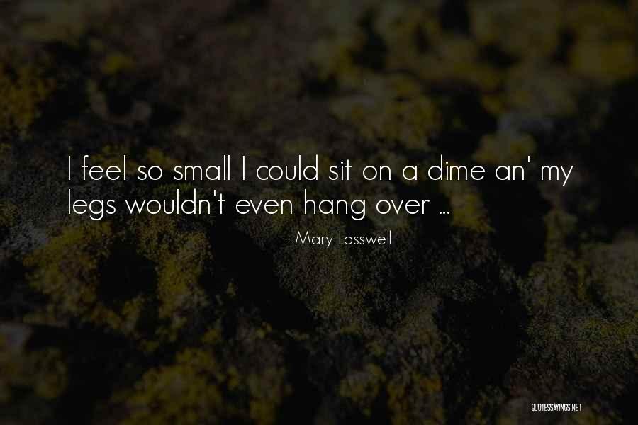 Mary Lasswell Quotes 1058052