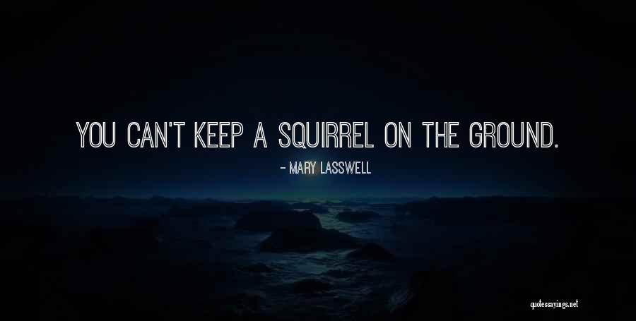 Mary Lasswell Quotes 1517440