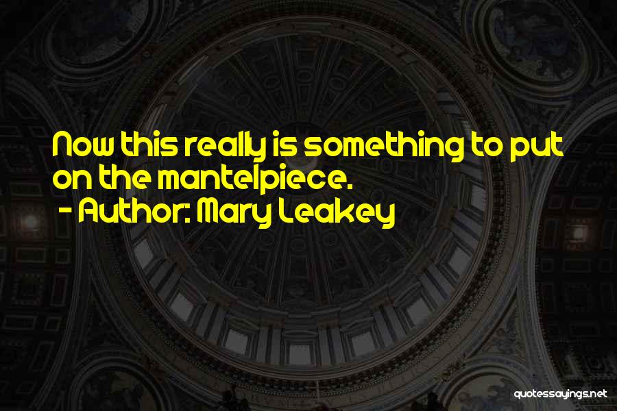 Mary Leakey Quotes 1954864