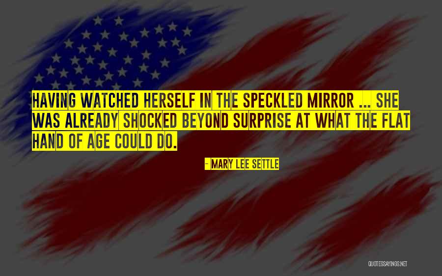 Mary Lee Quotes By Mary Lee Settle