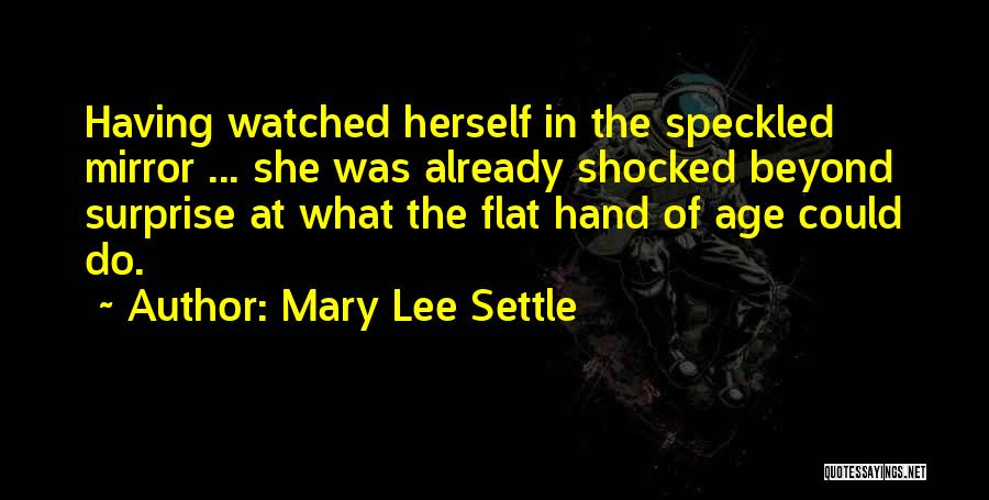 Mary Lee Settle Quotes 990606