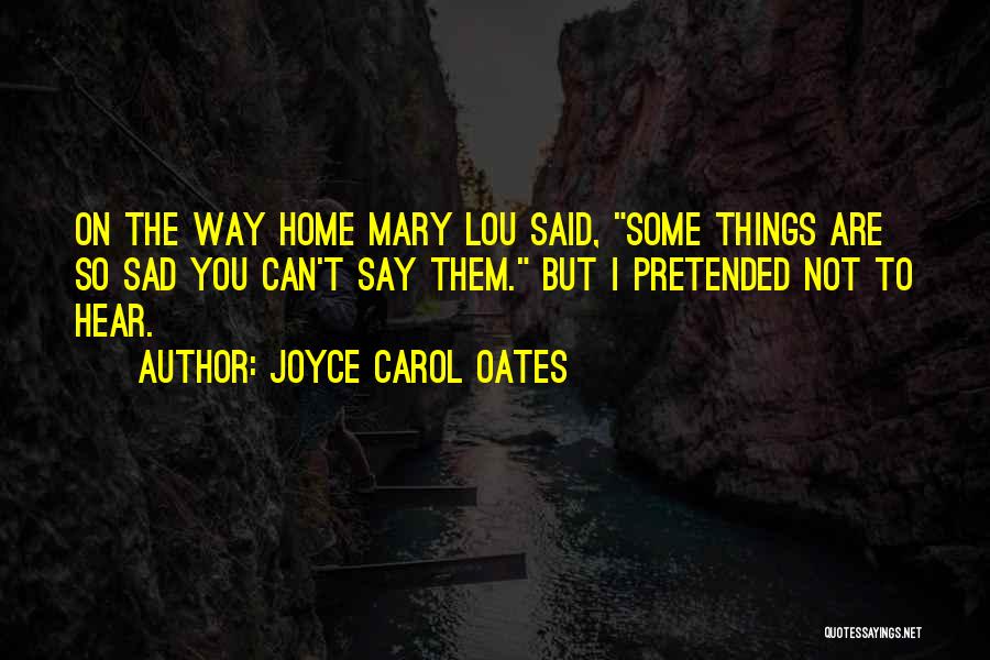 Mary Lou Quotes By Joyce Carol Oates