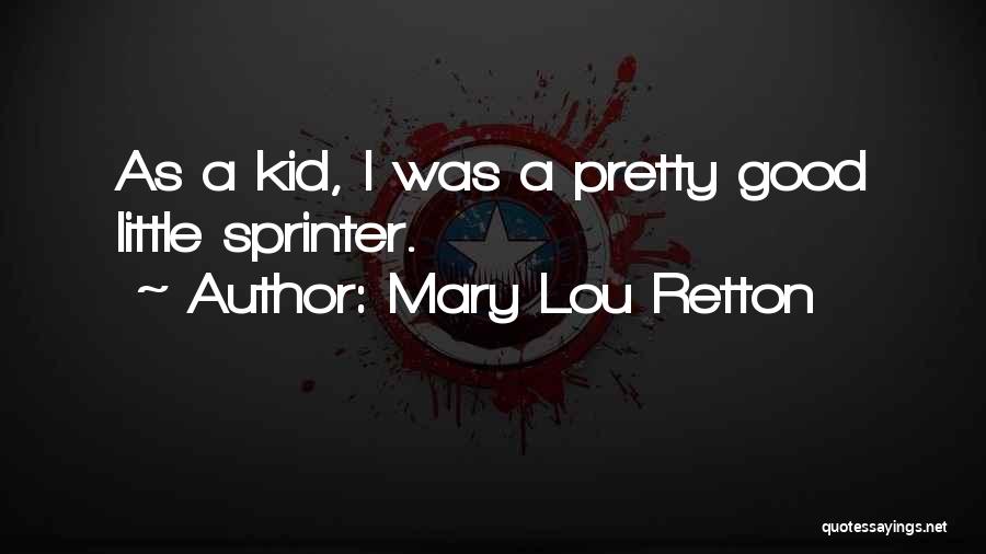 Mary Lou Quotes By Mary Lou Retton Mary Lou Quotes By Mary Lou Retton