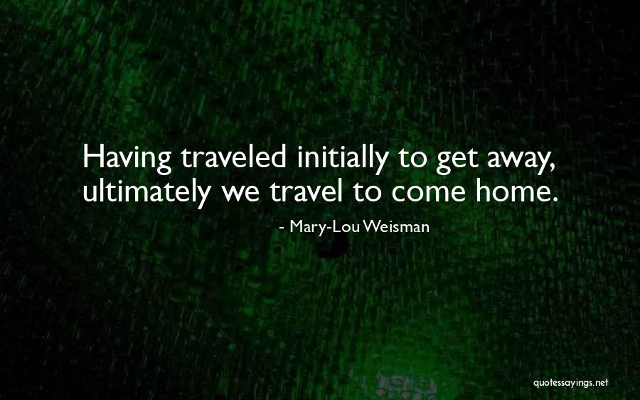 Mary Lou Quotes By Mary-Lou Weisman Mary Lou Quotes By Mary-Lou Weisman