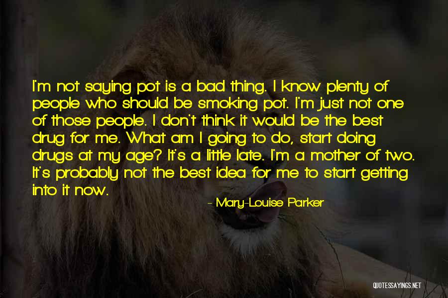 Mary-Louise Parker Quotes 1187788