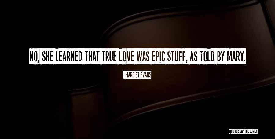 Mary Love Quotes By Harriet Evans Mary Love Quotes By Harriet Evans