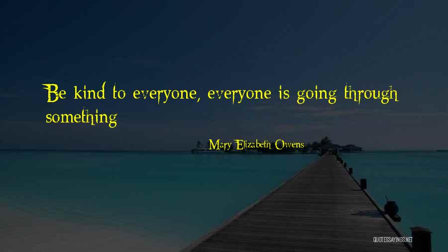 Mary Love Quotes By Mary Elizabeth Owens Mary Love Quotes By Mary Elizabeth Owens