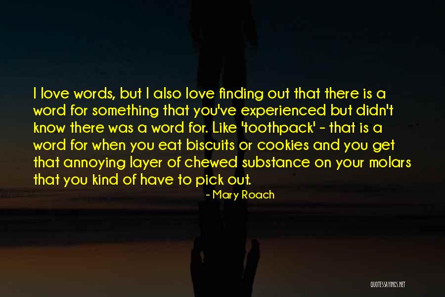 Mary Love Quotes By Mary Roach Mary Love Quotes By Mary Roach