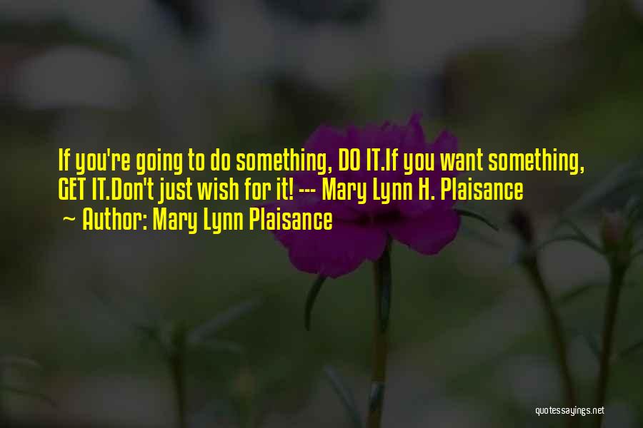 Mary Lynn Plaisance Quotes 1085887