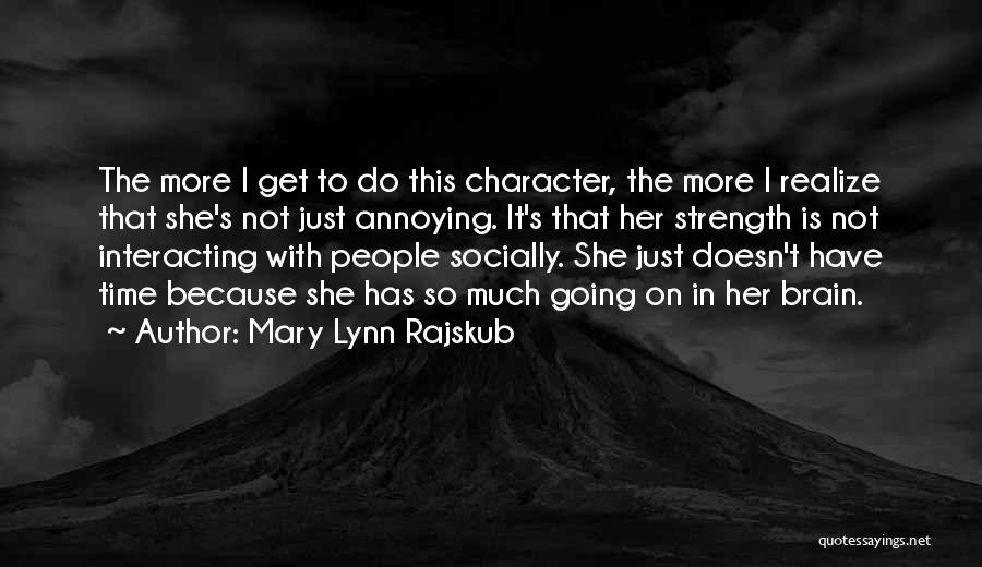 Mary Lynn Rajskub Quotes 1238997
