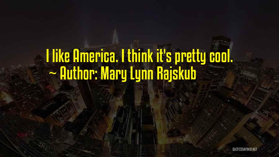 Mary Lynn Rajskub Quotes 1287772