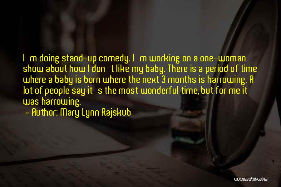 Mary Lynn Rajskub Quotes 474462
