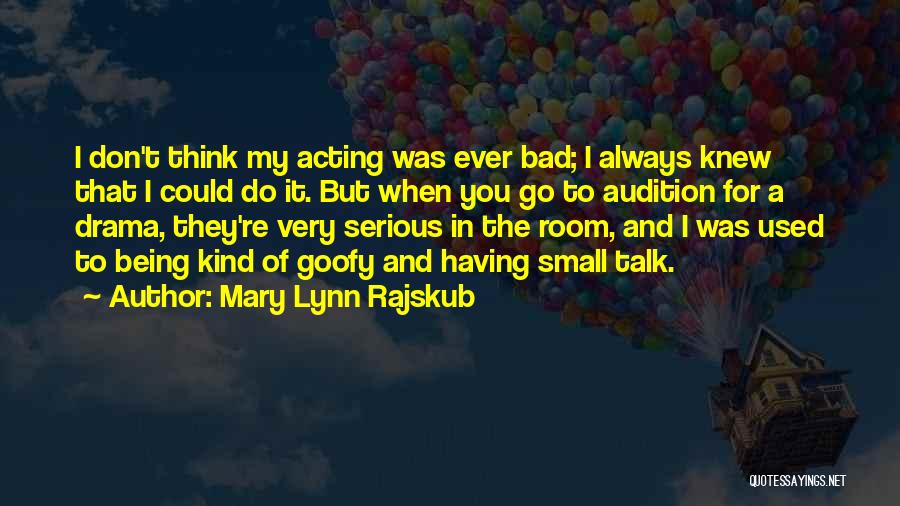 Mary Lynn Rajskub Quotes 547144
