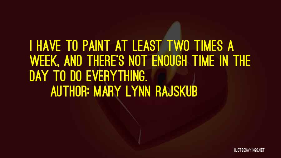 Mary Lynn Rajskub Quotes 634114